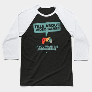 Talk about Video Games I Listen Game Controller Baseball T-Shirt
